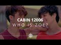 Cabin 12006 - Episode 1: Who is ZOE?