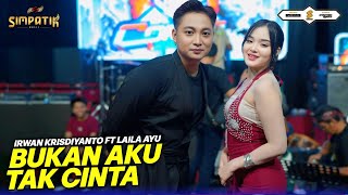 BUKAN AKU TAK CINTA - LAILA AYU FT IRWAN KRISDIYANTO - SIMPATIK MUSIC