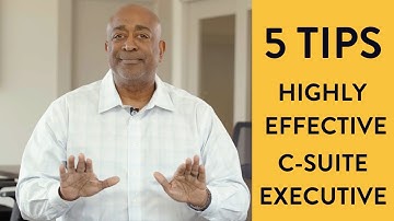 Five Things You Need To Be A Highly Effective C-Suite Executive | CEO Donald Thompson