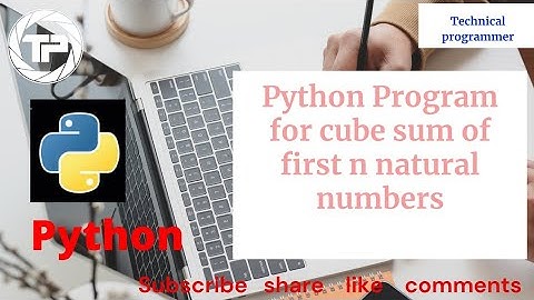 python program for cube sum of first n natural numbers