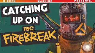 Catching up on FBC: Firebreak