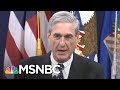 Former FBI Agent Frank Figliuzzi: I Worked For Bob Mueller. Bob Mueller's Not Happy. | MSNBC