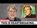 Robert Redford’s Tragic Final Days – The Shocking Truth Behind His Death Revealed!