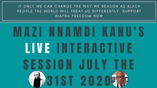Mazi Nnamdi Kanu's LIVE  interactive session 31st of July 2020  #BiafraExit inevitable
