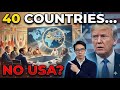 40 Countries Are Building a New Alliance — And America isn't Invited?