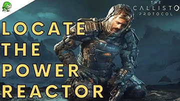 The Callisto Protocol Locate The Power Reactor