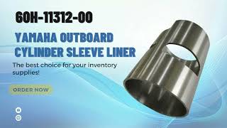 Yamaha Outboard Cylinder Sleeve Liner 60H-11312-00 by Osaka Marine Industrial #yamaha #spareparts