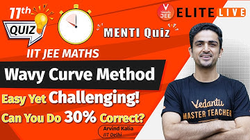 Wavy Curve Method IIT JEE [Revision with Menti Quiz] | JEE Maths (11th) | JEE 2023 | VJEE Elite LIVE
