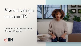 Comercial The Health Coach Training Program |  Vive una vida que amas con IIN @integrativenutrition