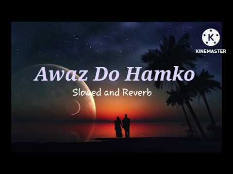 Awaz Do Hamko Hum Kho Gaye Lofi Song   Slowed and Reverb  l Astheticxmix