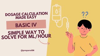 Basic IV Calculations: mL/Hour Calculations Made Easy for Nursing Students