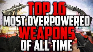 Top 10 Most Overpowered Guns in Call of Duty History