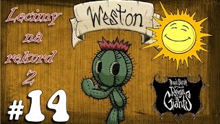 Don't Starve: Weston #14 Lecimy na rekord 2! 