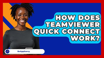 How Does TeamViewer Quick Connect Work? - Be App Savvy