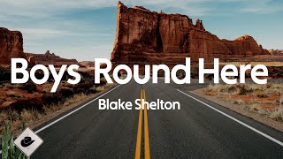 Video thumbnail of "Blake Shelton - Boys 'Round Here (feat. Pistol Annies & Friends) (Lyrics)"