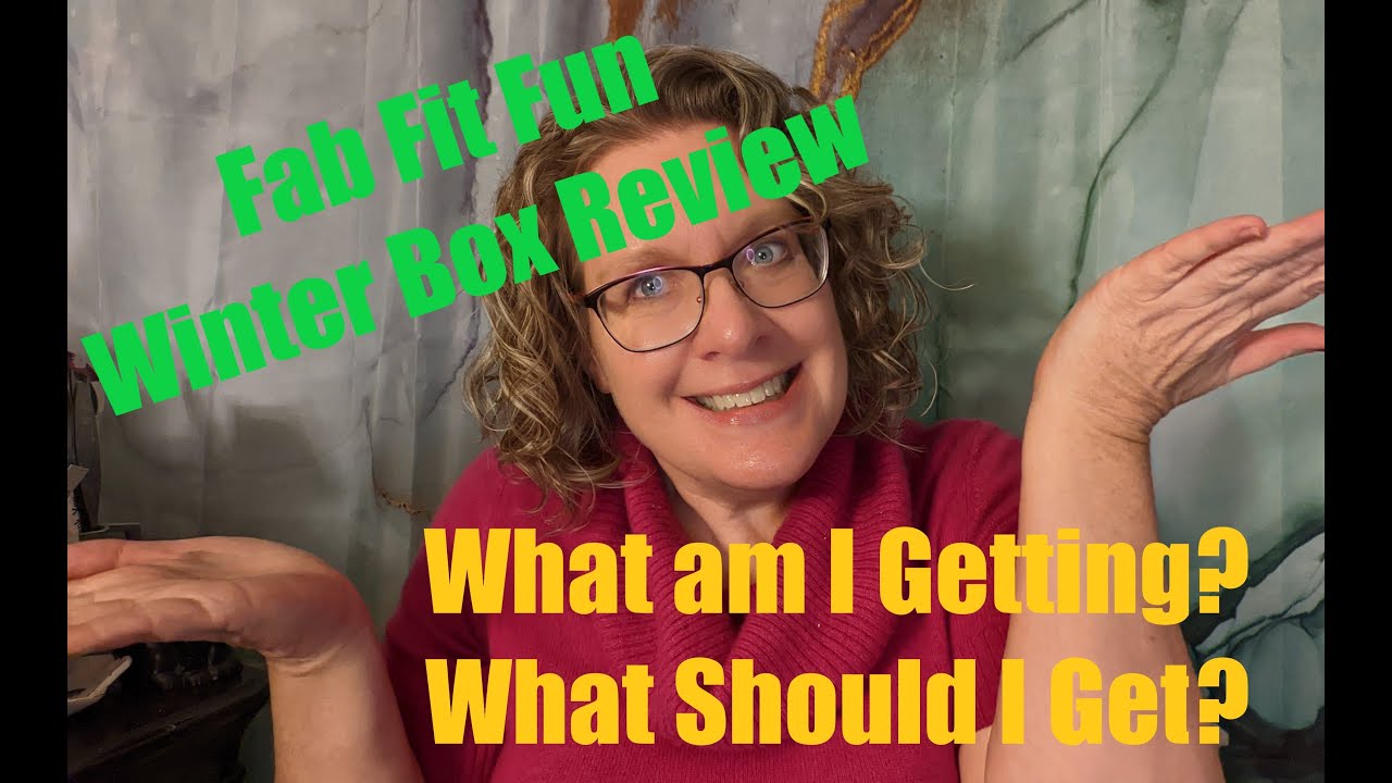 Fab Fit Fun Winter Box Review w/ Show-n-Tell? What Should I Get???