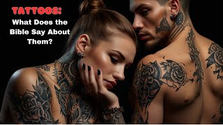 What Does the Bible Say About TATTOOS? - The Shocking Truth