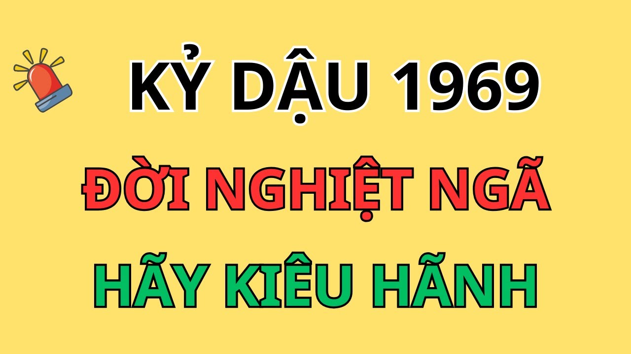 Gửi Kỷ Dậu 1969: Đời Nghiệt Ngã Nhưng Hãy Ngẩng Cao Đầu! Trời Xanh Đã Thấu, Hậu Vận Sẽ Bù Đắp