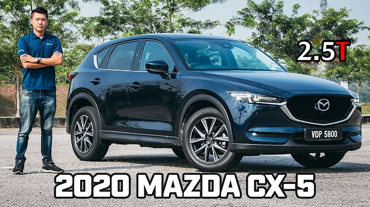 2020 Mazda CX-5 升級版購買指南 + 2.5L Turbo 新型號試駕報告 (馬來西亞製造) - 天天要聞