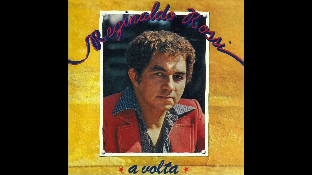 Reginaldo Rossi - A Volta (1980)/Compacto (Completo) adlı videoyu YouTube'da izle Reginaldo Rossi - A Volta (1980)/Compacto (Completo) adlı videoyu YouTube'da izle