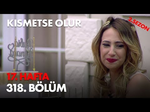 Kısmetse Olur 17. Hafta 318. Bölüm - Full Bölüm