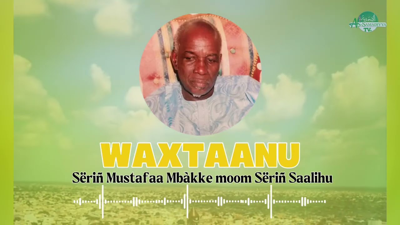 Waxtaanu Serigne Moustapha Mbacké moom Serigne Saliou