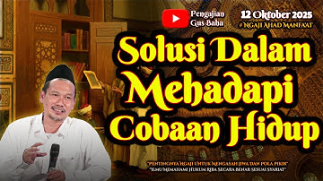 Solusi Dalam Cobaan Hidup | Gus Baha