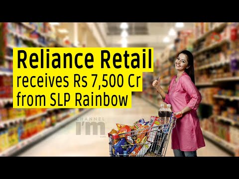 Reliance Retail (RRVL) receives Rs 7,500 crore from SLP Rainbow