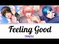 [B-Project] Feeling Good - THRIVE - Lyrics (Kan/Rom)