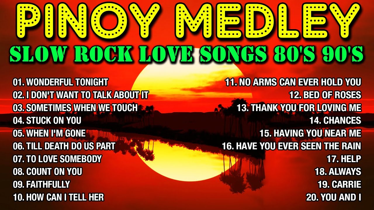 SLOW ROCK MEDLEY COLLECTION NONSTOP SLOW ROCK LOVE SONGS 80S 90S slow-rock-medley-collection-nonstop-slow-rock-love-songs-80s-90s