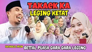 Ceramah KH. Kholil Yasin Terbaru 2025 - BETTAL PUASA GARA-GARA LEGING KETTAT!
