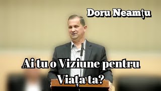 Doru Neamțu- Ai tu o Viziune pentru Viața ta? | Un Cuvânt de la Duhul Sfânt 2023.