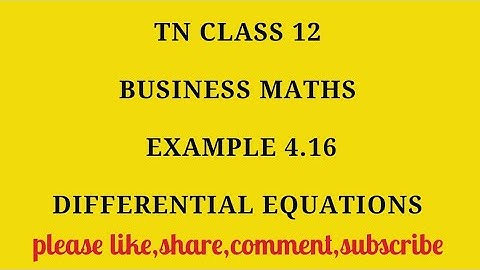 TN 12 Business maths chapter 4 differential equations example 4.16