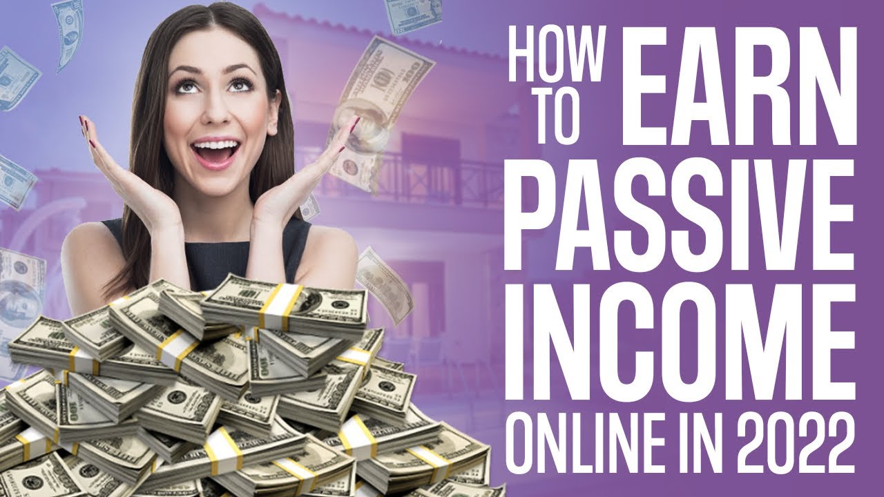Best Ways to Earn Passive Income Online in 2022 - YouTube