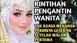 RINTIHAN PENGANTIN BARU TAK KUASA MENAHAN PERIH GESEKAN YANG ADA