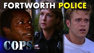 🚨Policing in the Heart of Texas: Fort Worth's Dedicated Street Patrols | FULL EPISODES |Cops TV Show