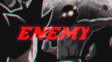 GOKU VS SAITAMA「AMV」Enemy (feat. Sam Tinnesz & Beacon Light) - Tommee Profitt