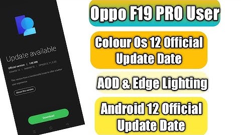 Oppo F19 Pro Android 12 Official Update Date | AOD & Edge Lighting