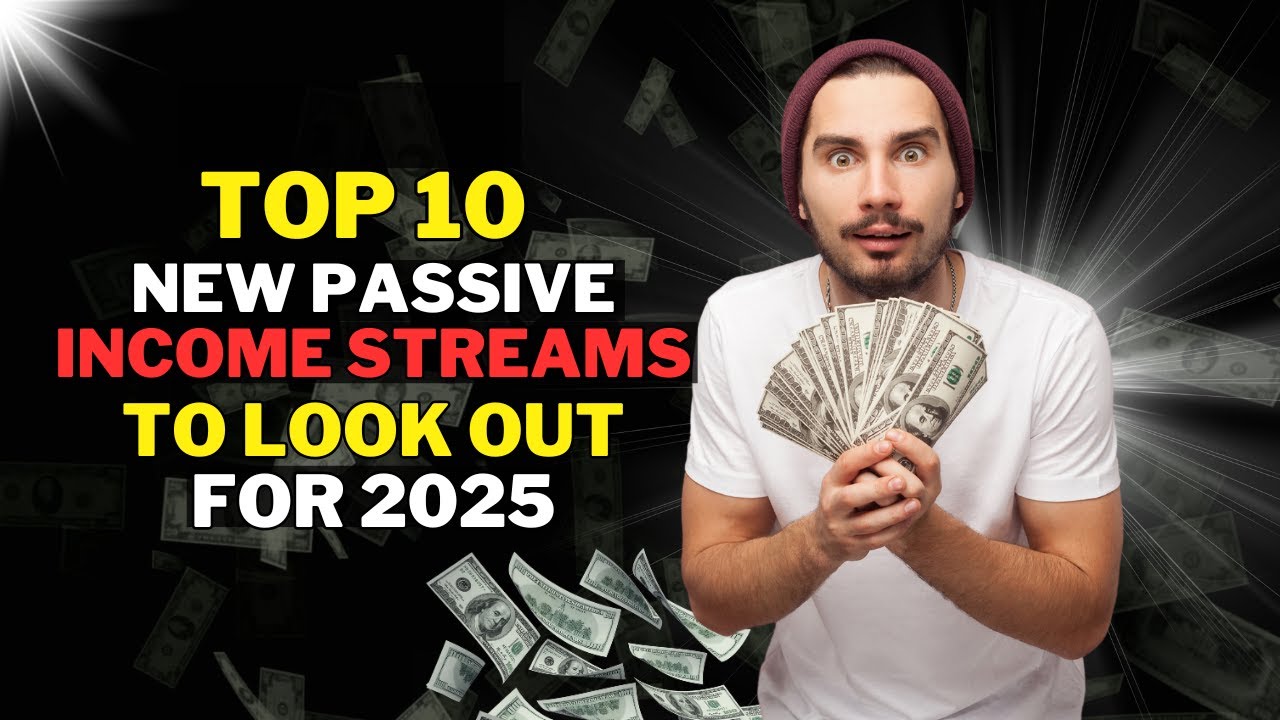 Top 10 Passive Income Streams to Watch in 2025 | Build Wealth ...