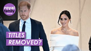 Could Prince Harry and Meghan Markle be Stripped of Their Royal Titles?