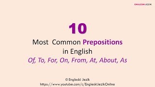 10 Most Common Prepositions in English | Of, To, For, On, From, At, About, As