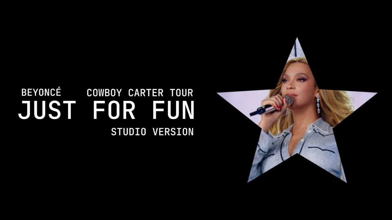 Beyoncé - JUST FOR FUN (Studio Version) [COWBOY CARTER TOUR] - YouTube