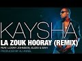 Kaysha La Zouk Hooray Remix Official Audio Kaysha La Zouk Hooray Remix Official Audio
