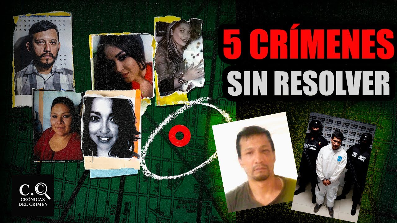mx 5 Casos SIN RESOLVER  en MÉXICO