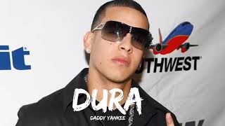 daddy Yankee dura lyrics