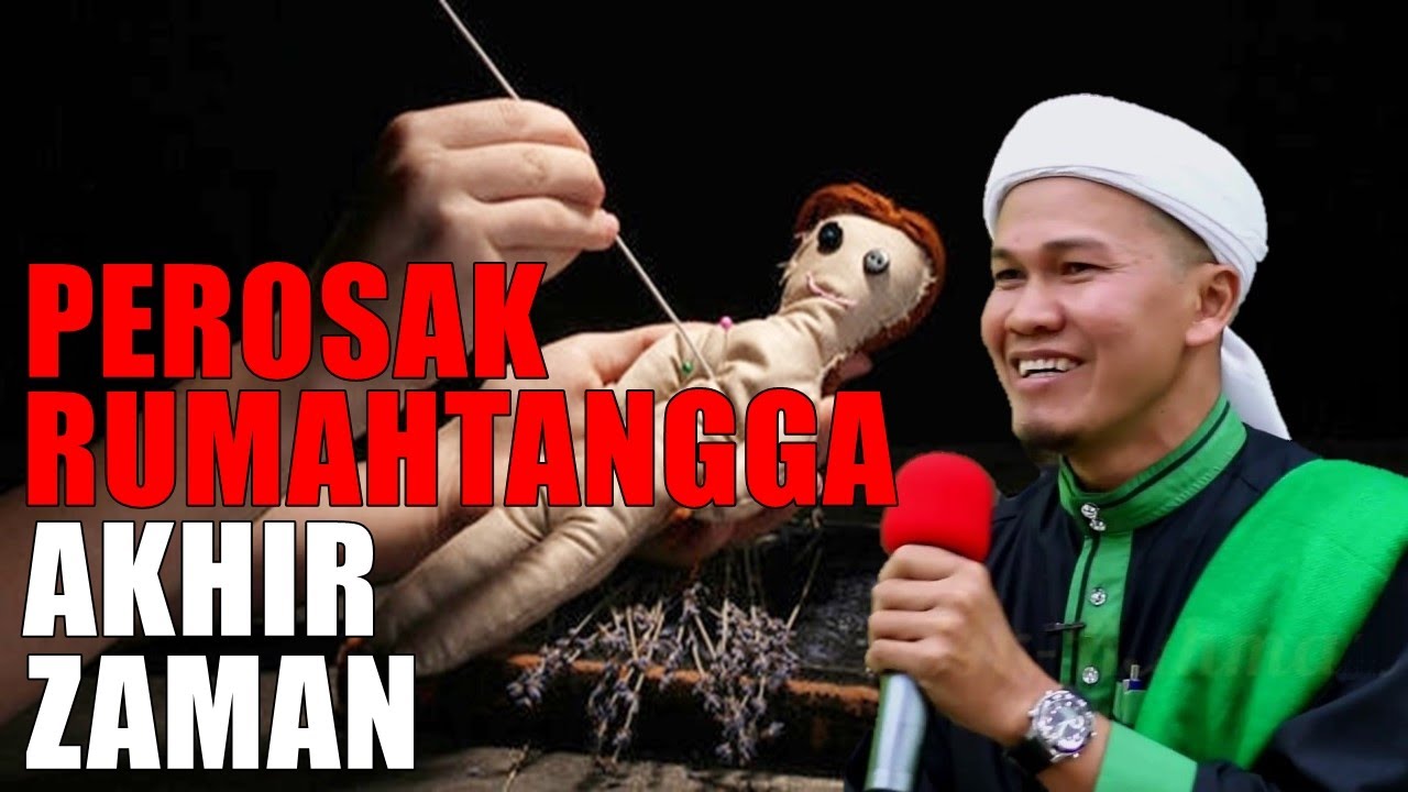 PEROSAK RUMAHTANGGA Di Akhir Zaman - Ustaz Ariffin Ayob
