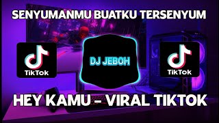 DJ SENYUMAN MU MEMBUAT KU TERSENYUM MALU TIKTOK VIRAL REMIX FULL BASS TERBARU 2021 - DJ HEY KAMU