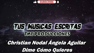 Christian Nodal, Ángela Aguilar - Dime Cómo Quieres Letra/Lyrics