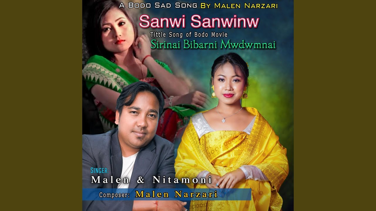 SANWI SANWINW Sirinai Bibarni Mwdwmnai Movie Song feat Nitamoni Boro