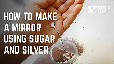 How to make a mirror using sugar and silver - DayDayNews